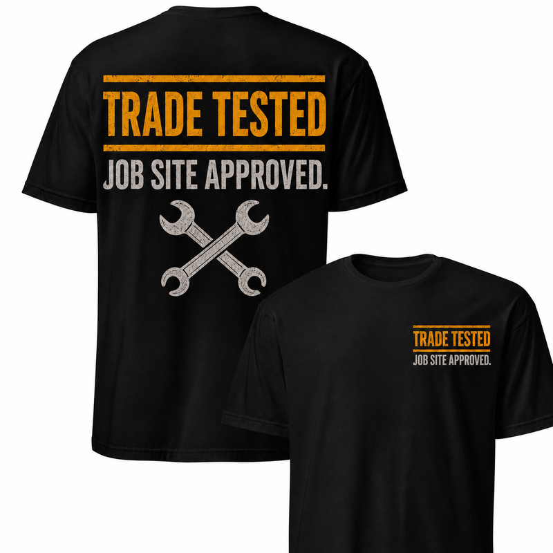 Trade Tested Job Site Approved.